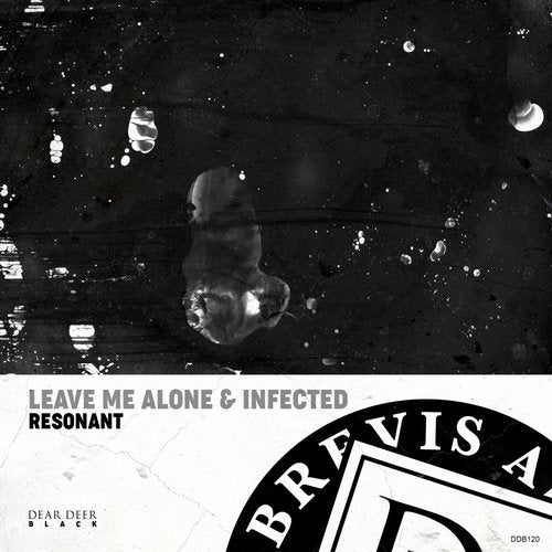 RESONANT – Leave Me Alone & Infected [DDB120]